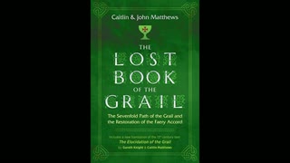 The Lost Book of the Grail with Caitlin and John Matthews