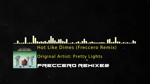 Pretty Lights - Hot Like Dimes (Freccero Remix)