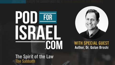 Pod for Israel - The Spirit of the Law - The Sabbath