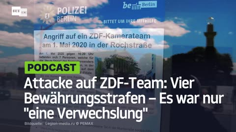 Linksextremistische Attacke auf ZDF-Team: Vier Bewährungsstrafen – Es war nur "eine Verwechslung"