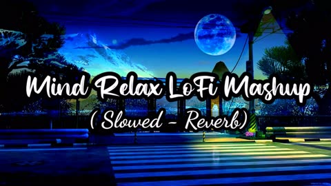 mind relax lofi mashup | mind relaxing songs | hindi bollywood song #lofi