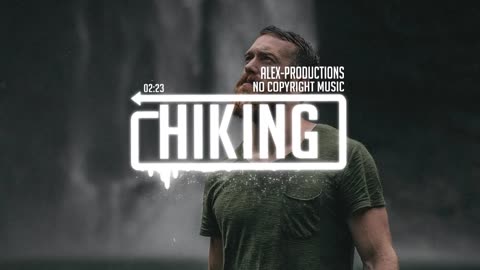Hiking and Traveling Music by Alex-Productions ( No Copyright Music ) | Free Music | Adventures |