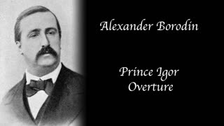 Alexander Borodin - Prince Igor (Overture)