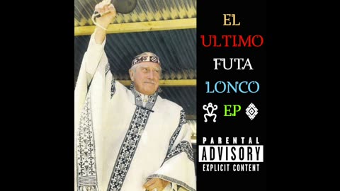El Ultimo Futa Lonco EP (Pinochet Remix)