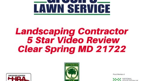 Landscaping Contractor Clear Spring MD 5 Star Video Review