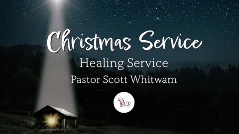 Christmas Service - Healing Service | ValorCC | Pastor Scott Whitwam