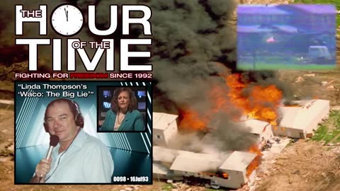 THE HOUR OF THE TIME #0098 LINDA THOMPSON'S 'WACO - THE BIG LIE'