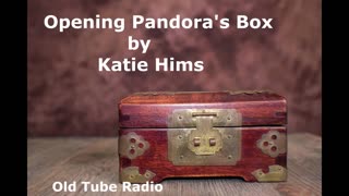 Opening Pandora's Box by Katie Hims. BBC RADIO DRAMA