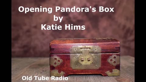 Opening Pandora's Box by Katie Hims. BBC RADIO DRAMA