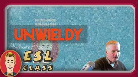 ESL Vocab Listening speaking practice "UNWIELDY" Intermediate English exercise