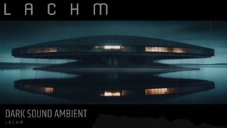 Mystery Dark Sound Ambient - L A C H M - Lachm