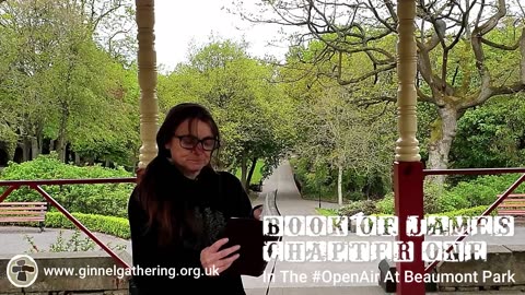 Book Of James Chapter 1 - Read In the #OpenAir #BeaumontPark #Huddersfield