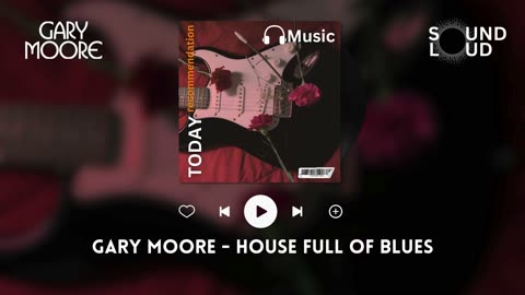Gary Moore - House Full of Blues