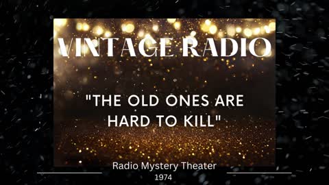 Vintage Radio presents.Audio only Mystery Theater "The old ones are hard to kill" Episode 1 - 1974