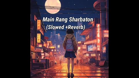 Main Rang Sarbaton ka - Romantic song ❤❤