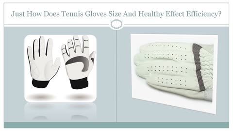 Just How Does Tennis Gloves Dimension And In Shape Influence Performance?