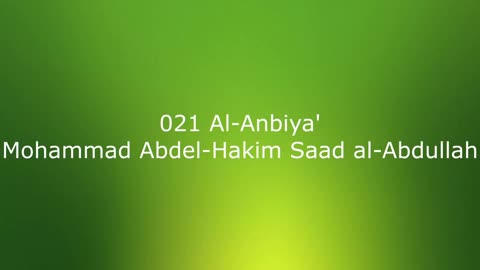 021 Al-Anbiya' - Mohammad Abdel-Hakim Saad al-Abdullah