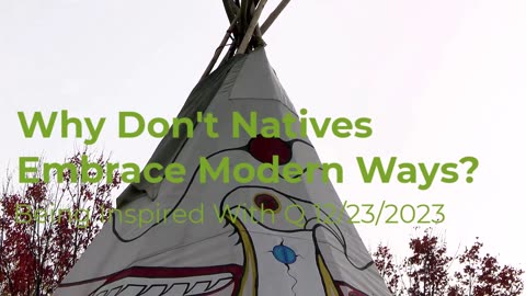 Why Don't Natives Embrace Modern Ways? 12/23/2023