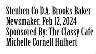 Wlea Newsmaker, February 12, 2024, Steuben Co District Attorney Brooks Baker