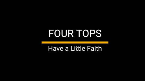 Four Tops - Have A Little Faith