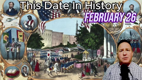 February 26: Am Incredible Day in History