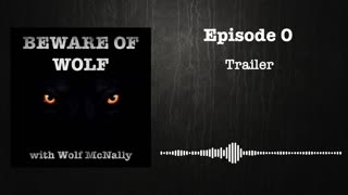 Episode 0: Beware of Wolf Trailer