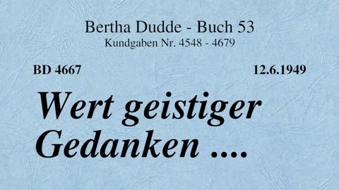 BD 4667 - WERT GEISTIGER GEDANKEN ....