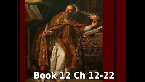 📖🕯 Confessions by St. Augustine - Book 12 Chapters 12-22