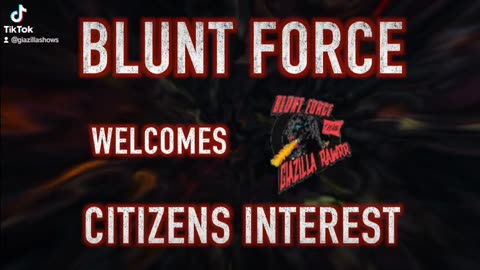 Live now! Giazillashow and Citizens Interest part 1