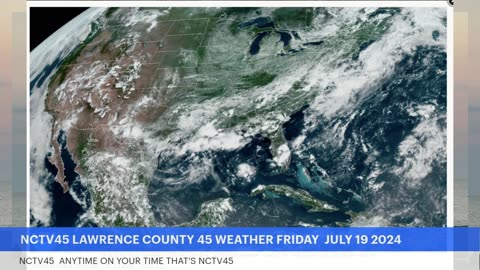 NCTV45 LAWRENCE COUNTY 45 WEATHER FRIDAY JULY 19 2024