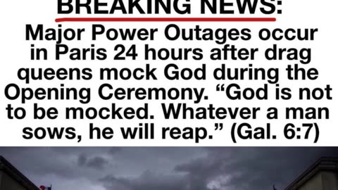Major Power Outages occur in Paris 24 hours after drag queens mock God during the Opening Ceremony.