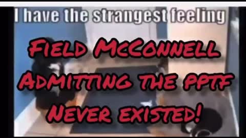 Field McConnell says the PPTF never existed.