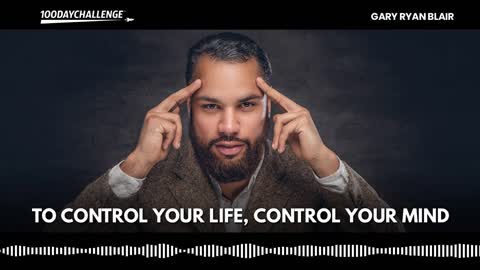 Mind Control — To Control Your Life, Control Your Mind