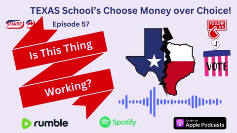 Ep. 57 TEXAS School's Choose Money over Choice