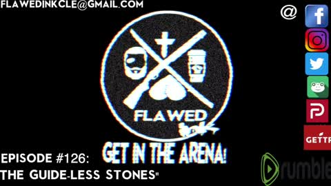 Flawedcast Ep. #126: "The Guide-less Stones"