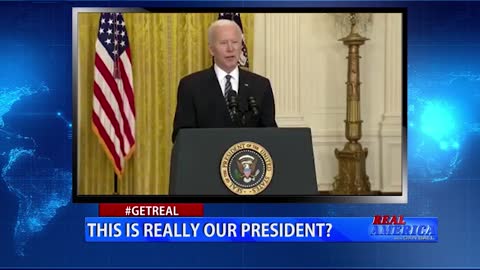 Real America - #GETREAL 'This is Really Our President?'