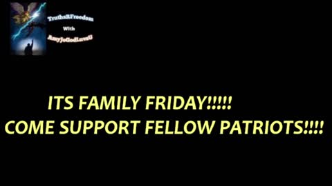FAMILY FRIDAY!!! ~ Discussing and Showing Patriots Business! COme help Support!