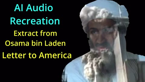 Osama Bin Laden ( extract ) A.I Audio Recreation