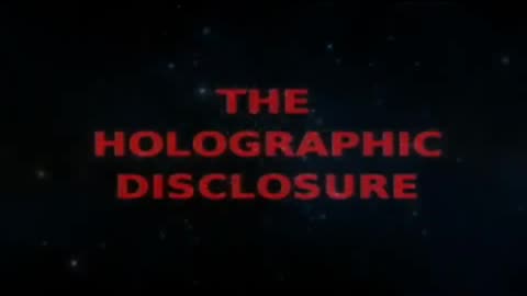 Holographic Disclosure pt 11 of 14