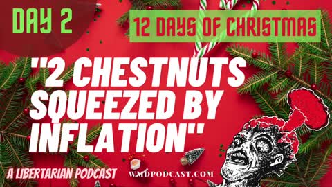 [BONUS] Day 02 - "2 CHESTNUTS SQUEEZED BY INFLATION" 12 Days Of Christmas - WMD Podcast