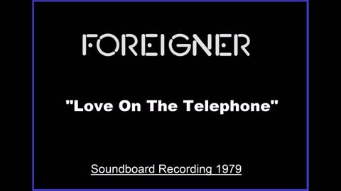 Foreigner - Love On The Telephone (Live in Syracuse, New York 1979) Soundboard