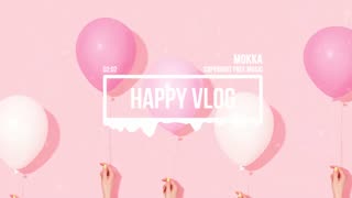 MokkaMusic: Happy Vlog Happy Music - Laughing