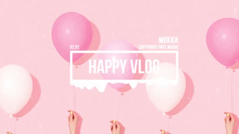 MokkaMusic: Happy Vlog Happy Music - Laughing