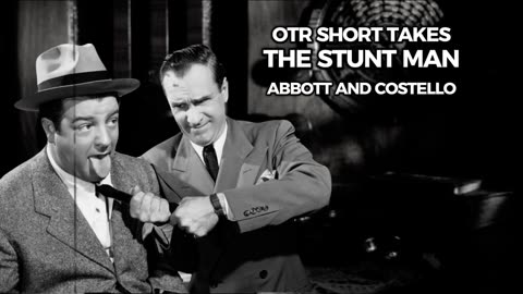 OTR Short Takes - The Stunt Man (Abbott and Costello)