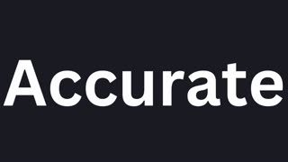 How To Pronounce "Accurate"