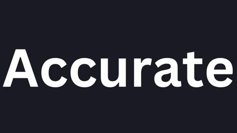 How To Pronounce "Accurate"