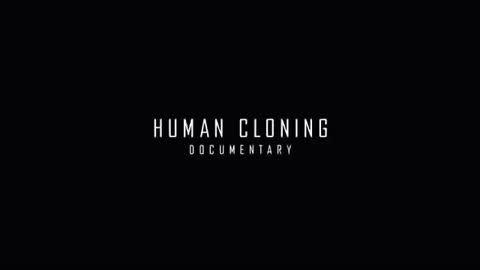 Human Cloning Documentary