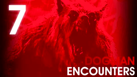 7 HAUNTING WEREWOLF ENCOUNTERS (Dogman, Werewolf, Loup Garou) - What Lurks Beneath