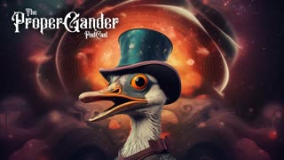 The ProperGander-PodCast - Coming Soon!