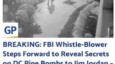 FBI Whistle-Blower Steps Forward to Reveal Secrets on DC Pipe Bombs to Jim Jordan